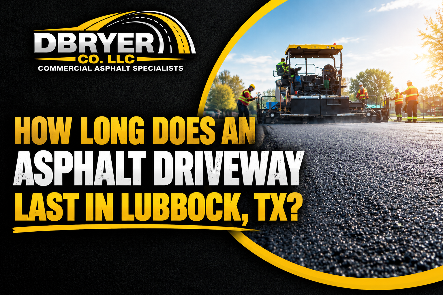 How Long Does an Asphalt Driveway Last in Lubbock, TX?